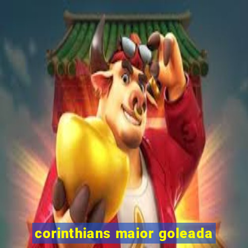 corinthians maior goleada