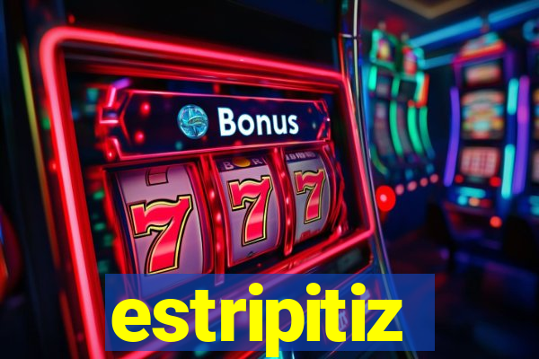 estripitiz