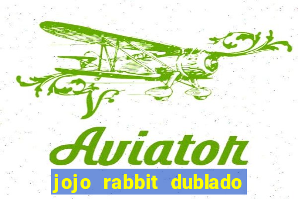 jojo rabbit dublado assistir online