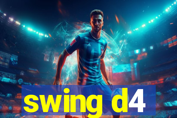 swing d4