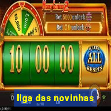 liga das novinhas