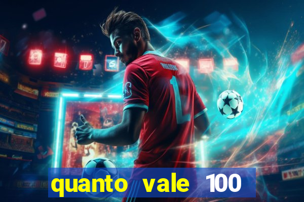 quanto vale 100 pesos em real