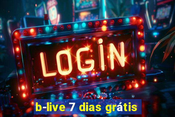 b-live 7 dias grátis