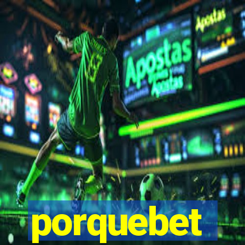 porquebet