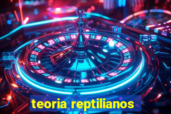 teoria reptilianos