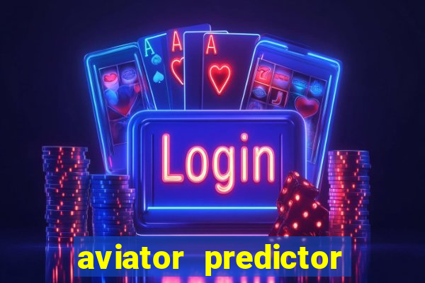 aviator predictor premium apk download