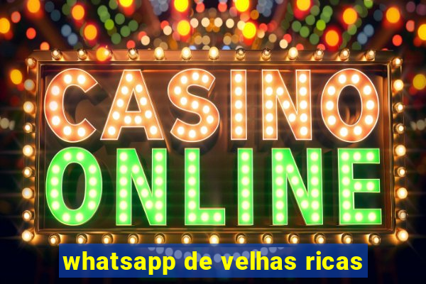 whatsapp de velhas ricas