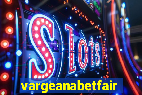 vargeanabetfair