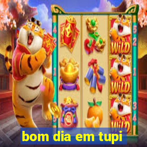 bom dia em tupi