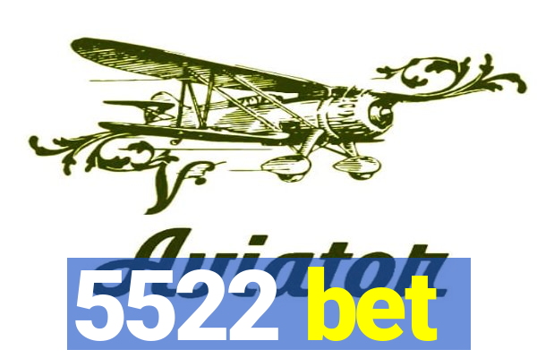 5522 bet