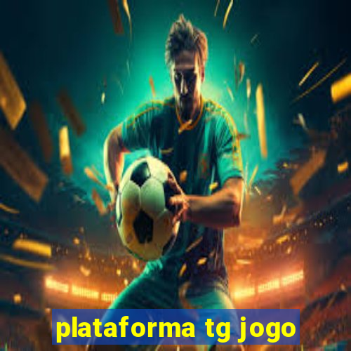 plataforma tg jogo