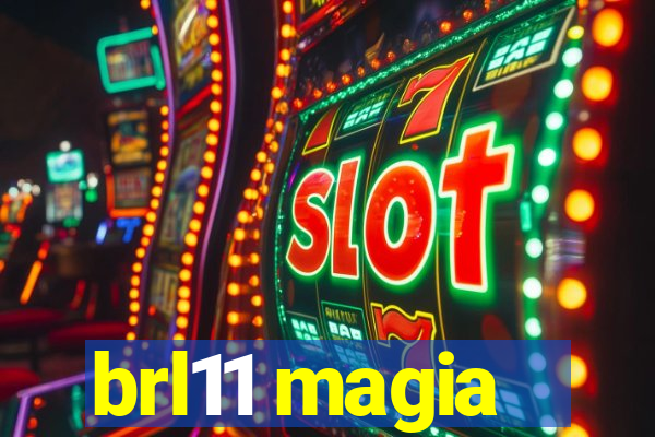 brl11 magia