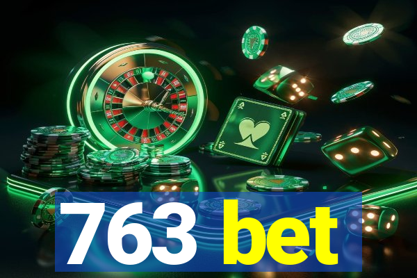 763 bet