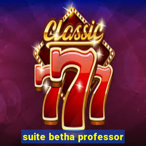 suite betha professor