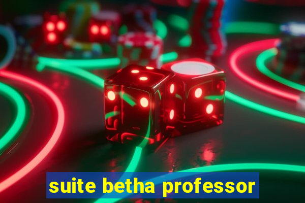 suite betha professor