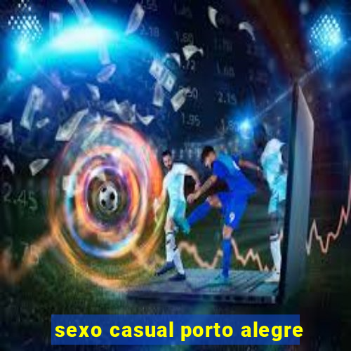 sexo casual porto alegre