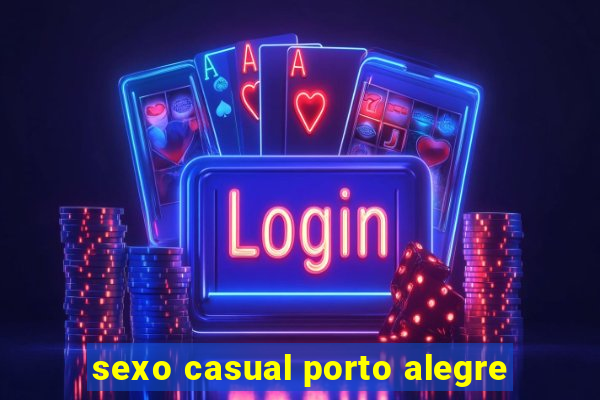 sexo casual porto alegre