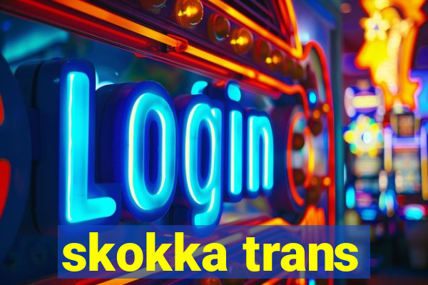 skokka trans