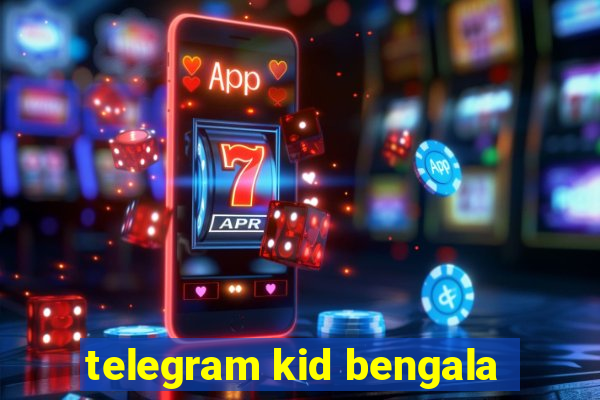 telegram kid bengala