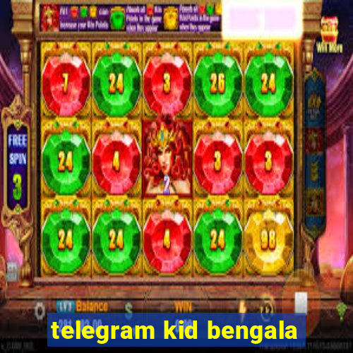 telegram kid bengala