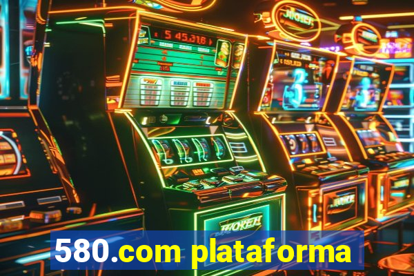 580.com plataforma