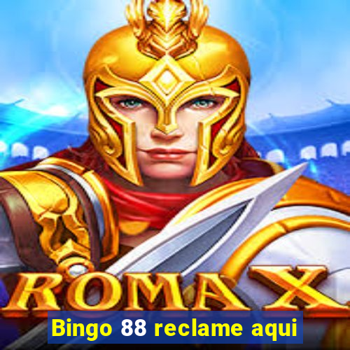 Bingo 88 reclame aqui