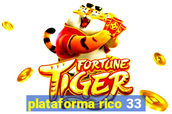 plataforma rico 33