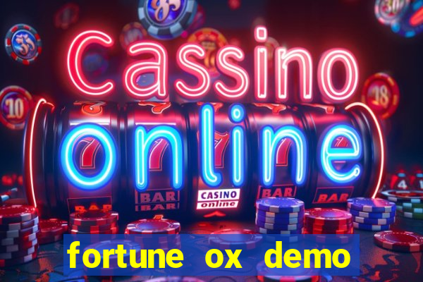 fortune ox demo dinheiro infinito