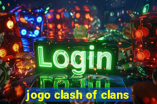 jogo clash of clans