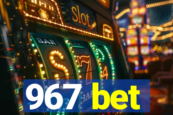 967 bet