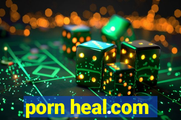 porn heal.com