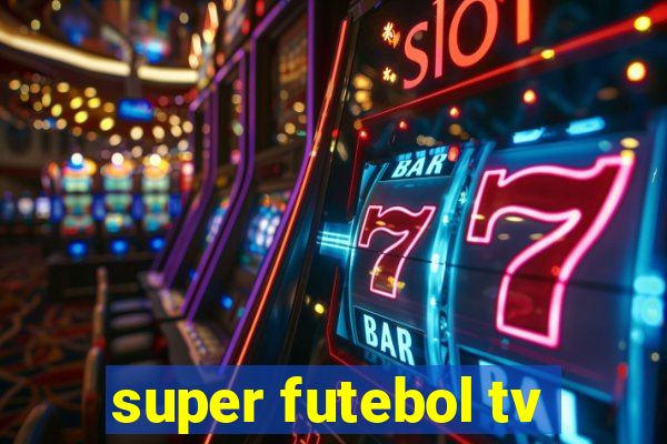 super futebol tv