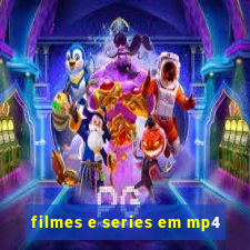 filmes e series em mp4