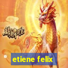 etiene felix