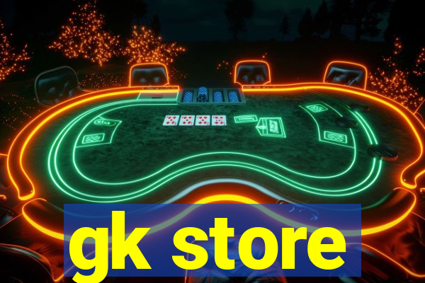 gk store