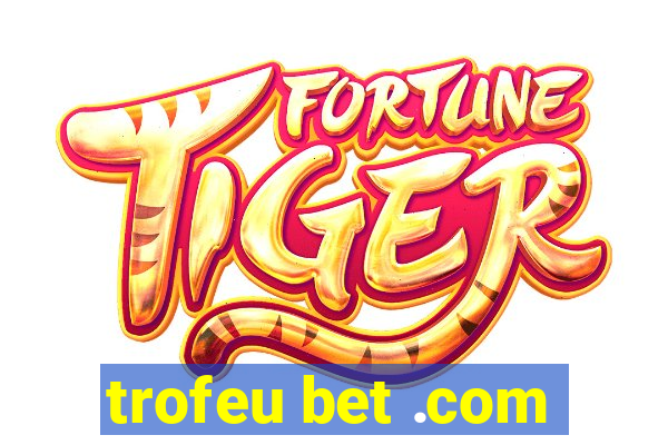 trofeu bet .com