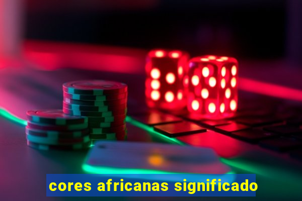 cores africanas significado