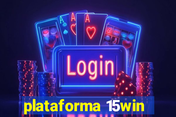 plataforma 15win