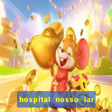 hospital nosso lar fortaleza telefone