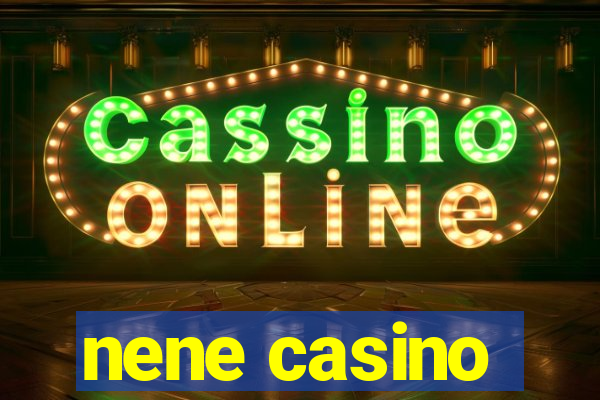 nene casino