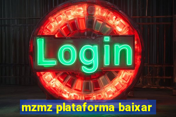 mzmz plataforma baixar