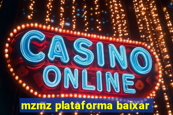 mzmz plataforma baixar