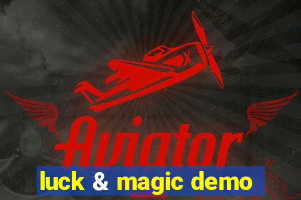 luck & magic demo