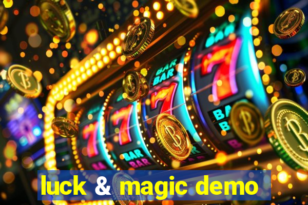 luck & magic demo