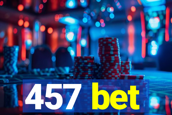 457 bet