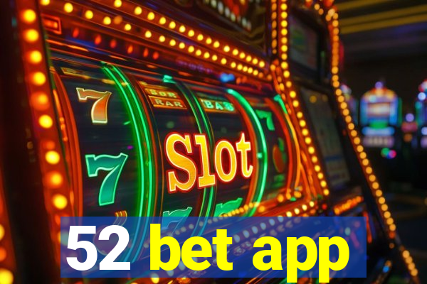 52 bet app