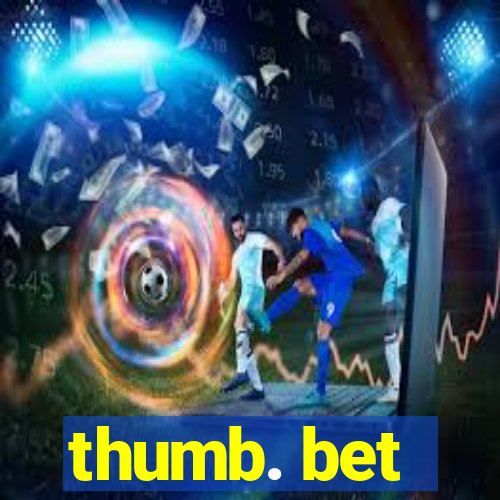 thumb. bet