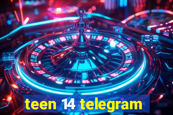 teen 14 telegram