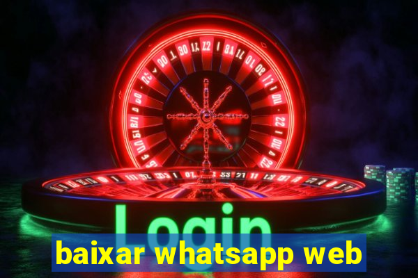 baixar whatsapp web