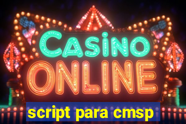 script para cmsp